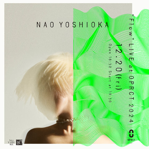 【10/8 18:00〜販売開始】 Nao Yoshioka "Flow" LIVE at OPRCT 2024