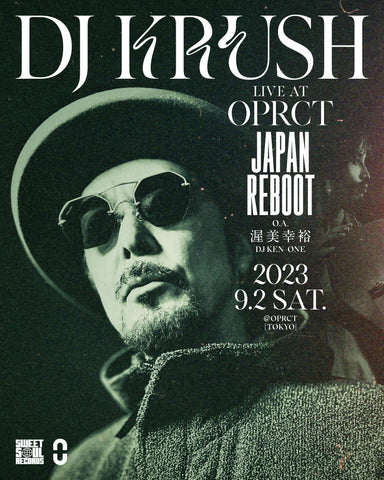 DJ KRUSH Live at OPRCT “JAPAN REBOOT” 2023.9.2