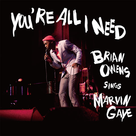 Brian Owens / You’re All I Need - Brian Owens Sings Marvin Gaye