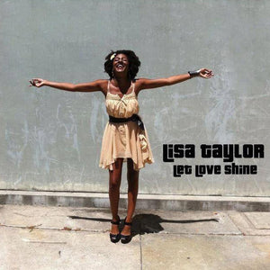 Lisa Taylor / Let Love Shine