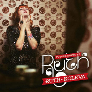 Ruth Koleva / Future Sweet (EP)