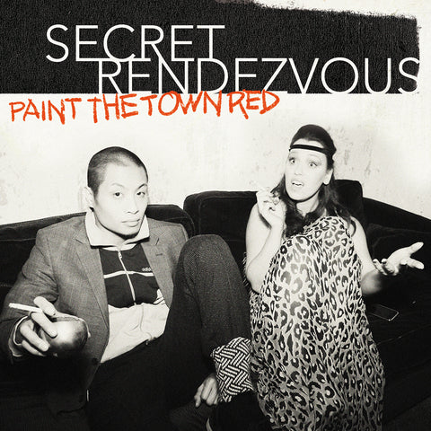 Secret Rendezvous / Paint The Town Red